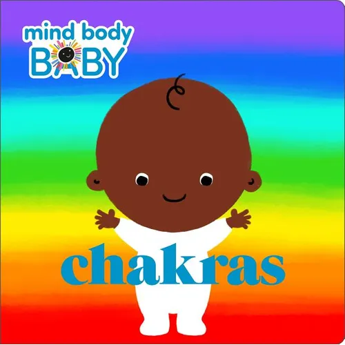 Mind Body Baby: Chakras