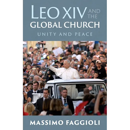 Leo XIV and the Global Church: Unity and Peace