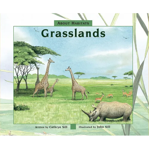 About Habitats: Grasslands: (A Classroom-Friendly Science Resource for Exploring Grassland Ecosystems for Preschoolers, 1st and 2nd Graders)