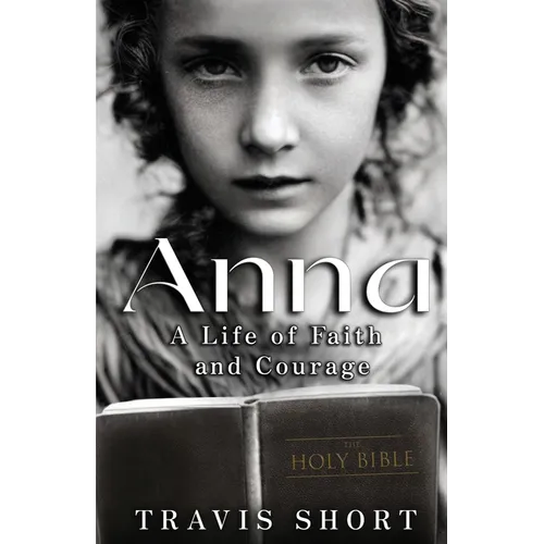 Anna: A Life of Faith and Courage