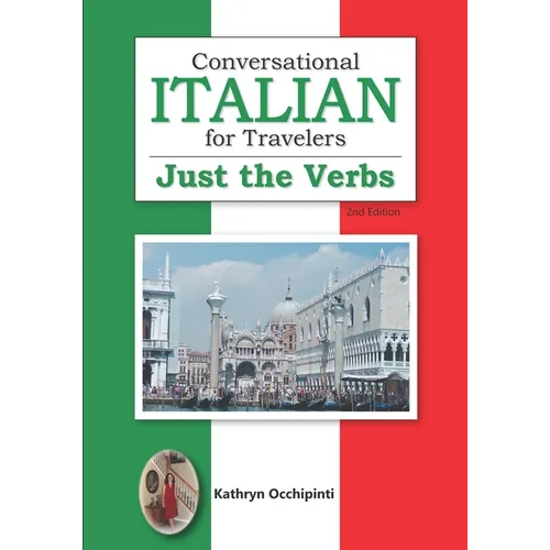Conversational Italian for Travelers Just the Verbs 2nd Edition