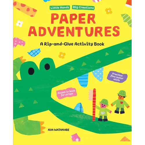 Paper Adventures: A Rip and Glue Activity Book