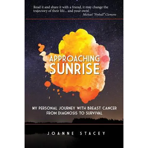 Approaching Sunrise: My Personal Journey with Breast Cancer from Diagnosis to Survival