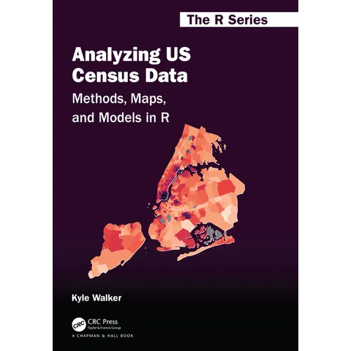 Analyzing Us Census Data: Methods, Maps, and Models in R