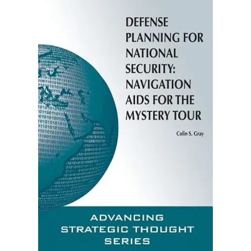 Defense Planning for National Security: Navigation AIDS for the Mystery Tour