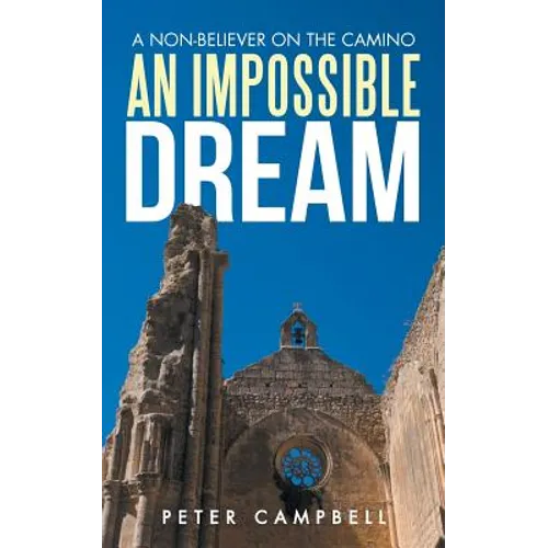 An Impossible Dream: A Non-Believer on the Camino