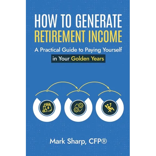 How To Generate Retirement Income