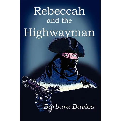 Rebeccah and the Highwayman