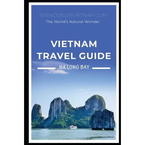 Vietnam Travel Book: Ha Long Bay - The World