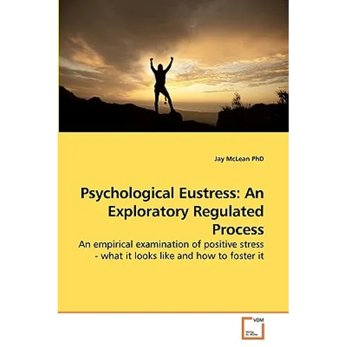 Psychological Eustress: An Exploratory Regulated Process