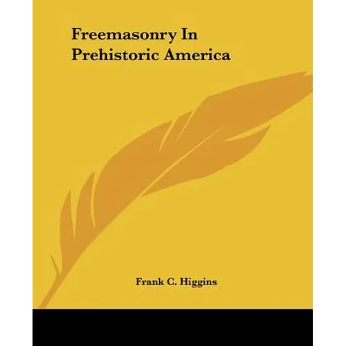 Freemasonry In Prehistoric America