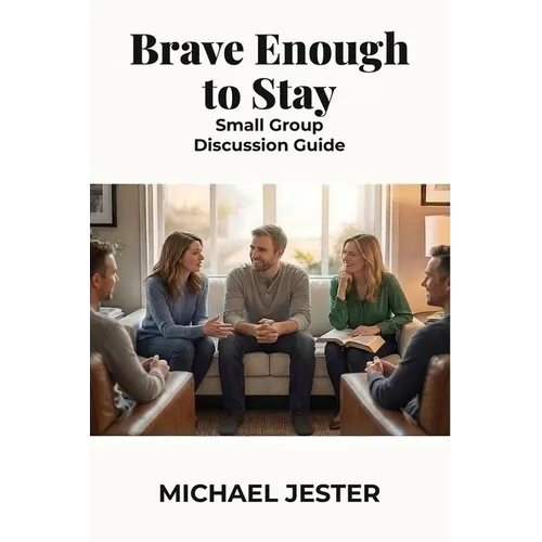 Brave Enough to Stay: Small Group Discussion Guide