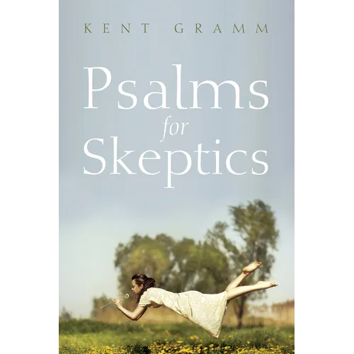 Psalms for Skeptics: (101-150)