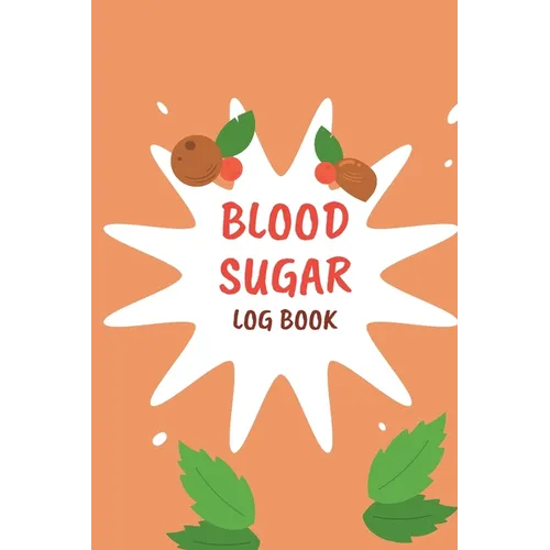 Blood Sugar Monitoring: Daily Diabetic Glucose Tracker with Notes, Breakfast, Lunch, Dinner, Bed Before & After Tracking Recording Notebook. D