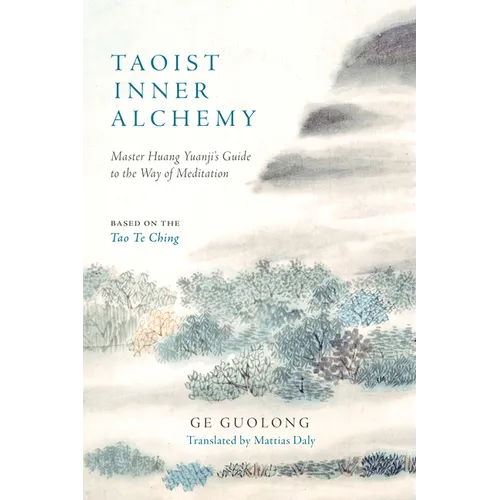 Taoist Inner Alchemy: Master Huang Yuanji's Guide to the Way of Meditation