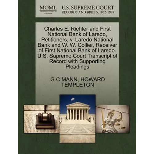 Charles E. Richter and First National Bank of Laredo, Petitioners, V. Laredo National Bank and W. W. Collier, Receiver of First National Bank of Lared