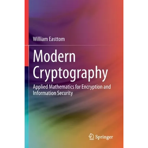 Modern Cryptography: Applied Mathematics for Encryption and Information Security