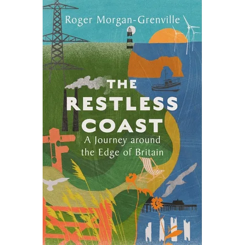 The Restless Coast: A Journey Around the Edge of Britain