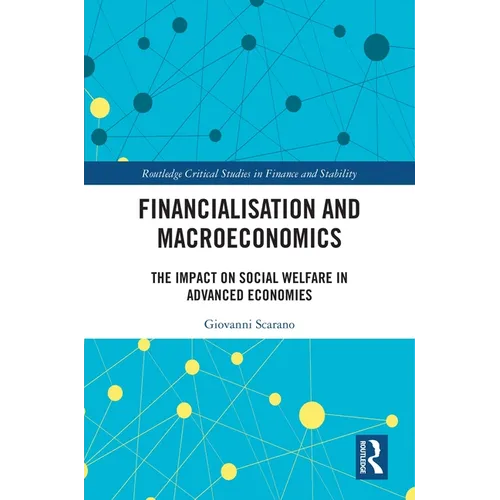 Financialization and Macroeconomics: The Impact on Social Welfare in Advanced Economies