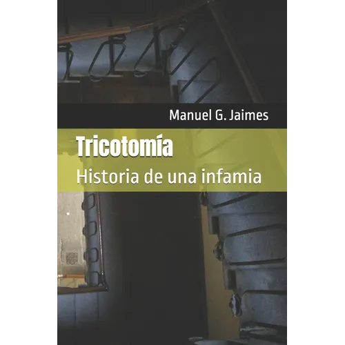Tricotomía: Historia de una infamia