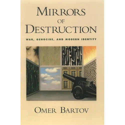Mirrors of Destruction: War, Genocide, and Modern Identity