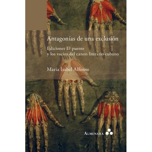 Antagonías de una exclusión. Ediciones El puente y los vacíos del canon literario cubano