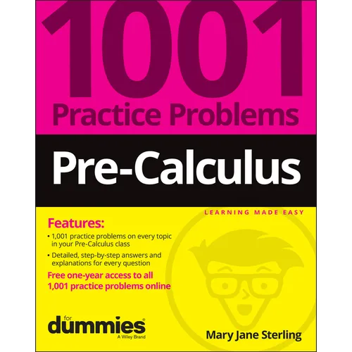 Pre-Calculus: 1001 Practice Problems for Dummies (+ Free Online Practice)