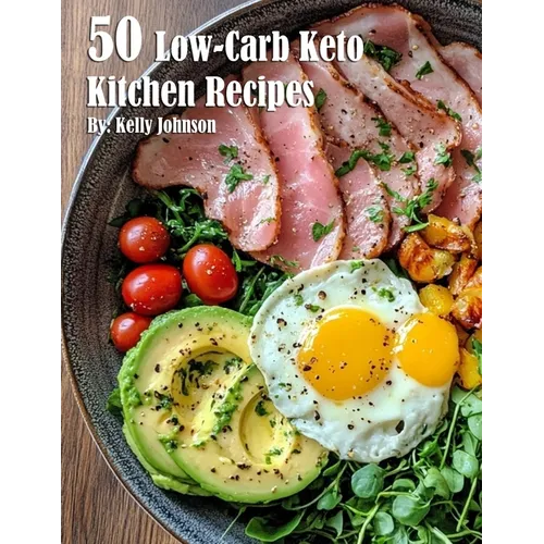 50 Low-Carb Keto Kitchen Recipes