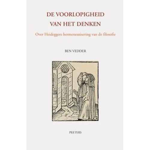 de Voorlopigheid Van Het Denken: Over Heideggers Hermeneutisering Van de Filosofie