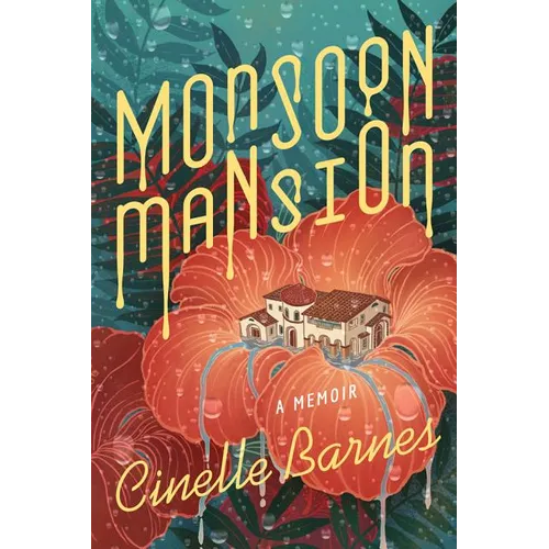 Monsoon Mansion: A Memoir
