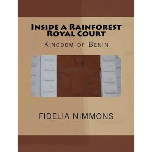 Inside a Rainforest Royal Court: Kingdom of Benin