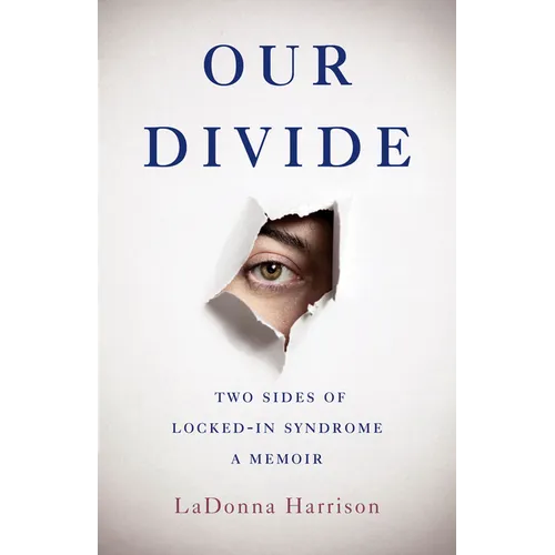Our Divide: Two Sides of Locked-In Syndrome