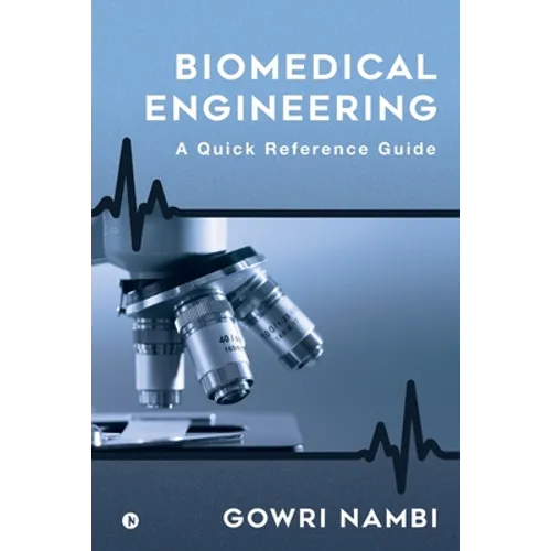 Biomedical Engineering: A Quick Reference Guide