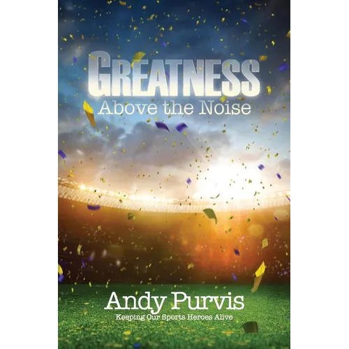 Greatness Above the Noise