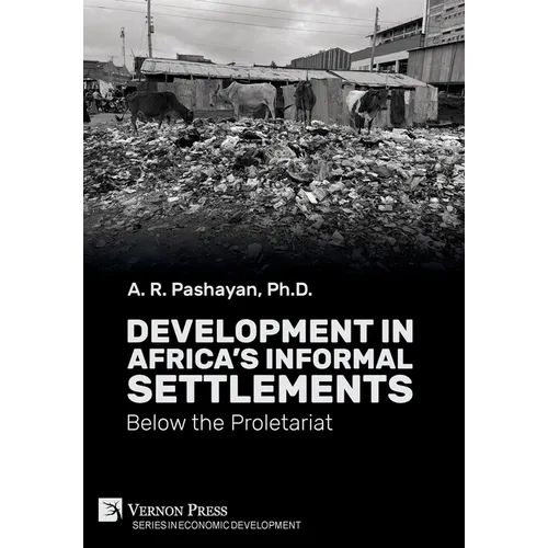 Development in Africa's Informal Settlements: Below the Proletariat