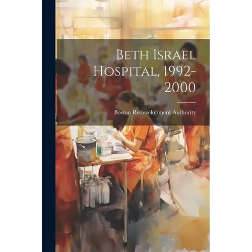 Beth Israel Hospital, 1992-2000