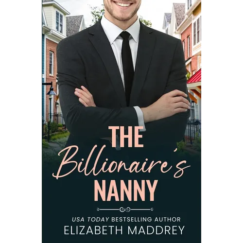 The Billionaire's Nanny: A Contemporary Christian Romance