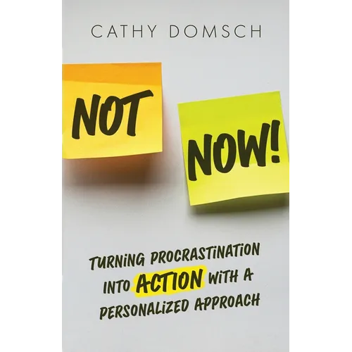 Not Now!: Turning Procrastination into Action with a Personalized Approach