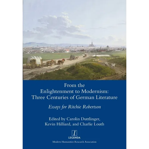 From the Enlightenment to Modernism: Three Centuries of German Literature