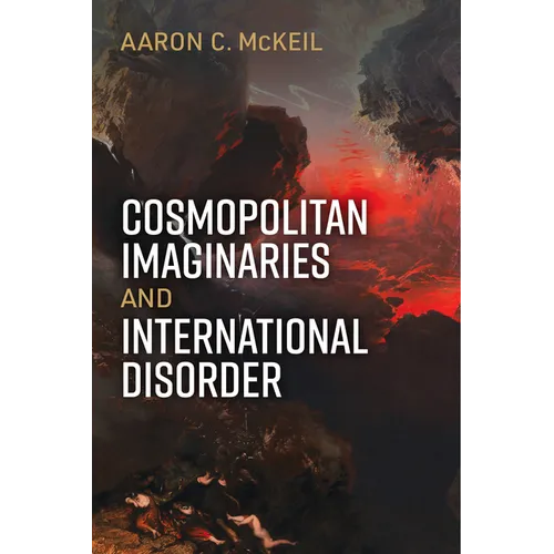 Cosmopolitan Imaginaries and International Disorder