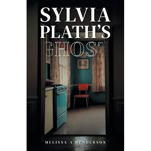 Sylvia Plath's Ghost