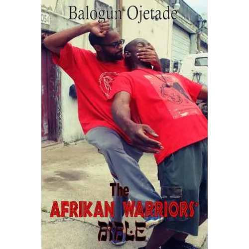 The Afrikan Warriors' Bible: Afrikan Martial Arts, Book II