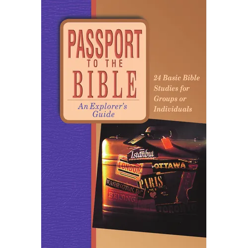 Passport to the Bible: An Explorer's Guide