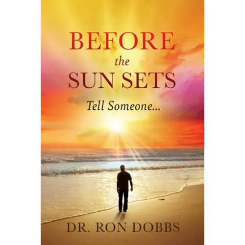 Before the Sun Sets: Tell Someone...