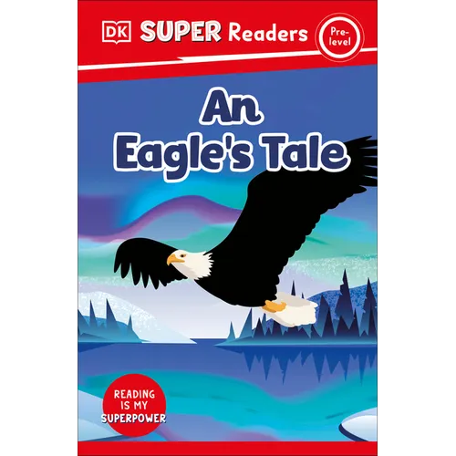 DK Super Readers Pre-Level an Eagle's Tale