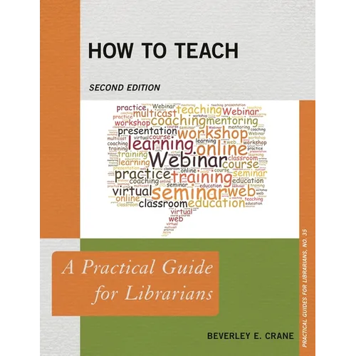 How to Teach: A Practical Guide for Librarians