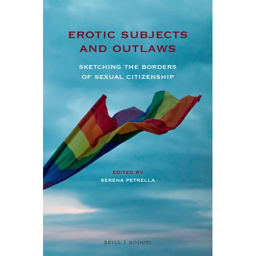 Erotic Subjects and Outlaws: Sketching the Borders of Sexual Citizenship