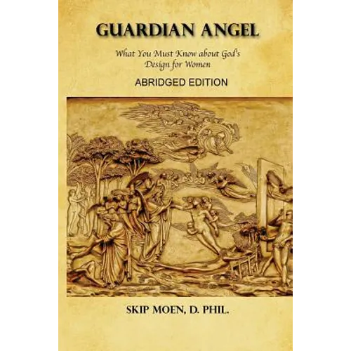 Guardian Angel ABRIDGED Edition: What You Must Know about God's Design for Women
