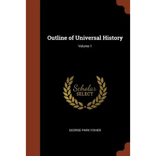 Outline of Universal History; Volume 1