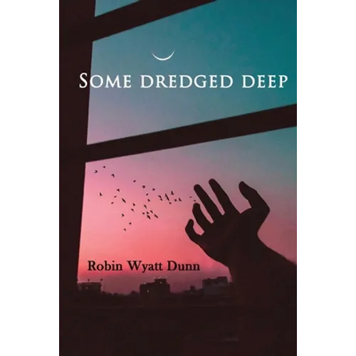 Some Dredged Deep
